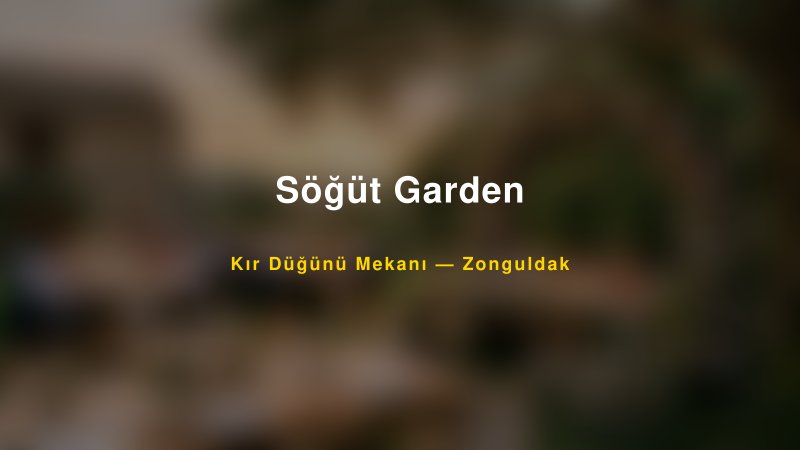 Söğüt Garden Zonguldak Kır Düğünü Mekanı