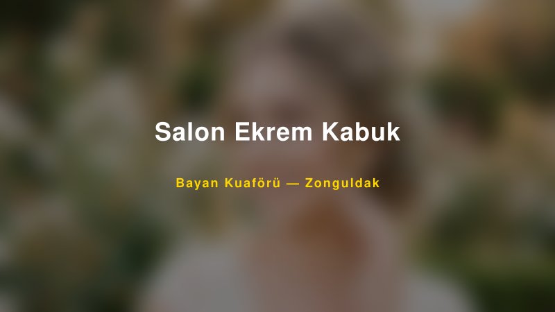 Salon Ekrem Kabuk — Zonguldak Kır Düğünü Mekanı Rehberi