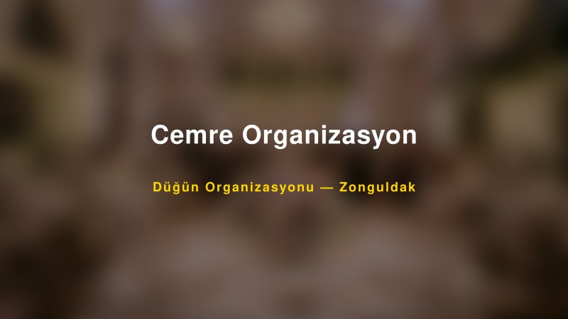 Cemre Organizasyon — Zonguldak Kır Düğünü Mekanı Rehberi