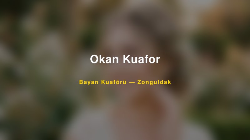 Okan Kuafor Zonguldak Kadın Kuaförü & Gelin Saçı